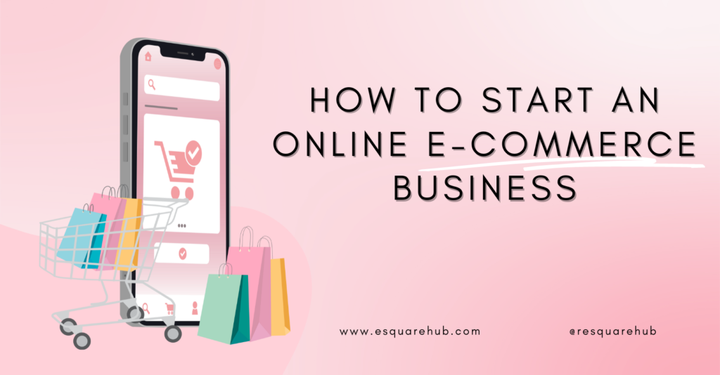 How to start an online ecommerce business